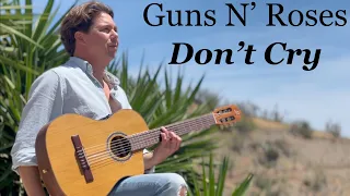 Guns N' Roses - Don't Cry | Acoustic Guitar Cover - Classical Fingerstyle Guitar
