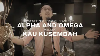 ALPHA AND OMEGA medley KAU KUSEMBAH - WORSHIP NIGHT 17 (2021) | GMS JAKARTA JAWA BARAT BANTEN