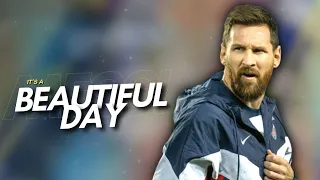 Lionel Messi ❯ It’s a Beautiful Day | Skills & Goals 2023 | HD