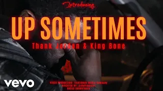 Thank Jordan, King Bone, Bosco Soundtrack - Up Sometimes