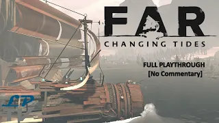 FAR: Changing Tides | Full Playthrough | No Commentary