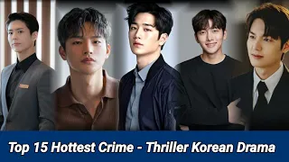 Top 15 Hottest Crime - Thriller Korean Drama || Thriller Kdrama