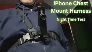 iPhone Chest Mount Harness | Night Time Test | On The Way Home From Work