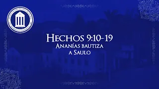 Ananías bautiza a Saulo - Hechos 9:10-19 - Pastor Miguel Díaz