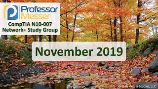 Professor Messer's Network+ Study Group - November 2019