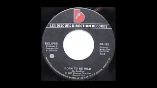 Eclipse - Born To Be Wild, Canadian Cosmic Disco 45rpm 1977