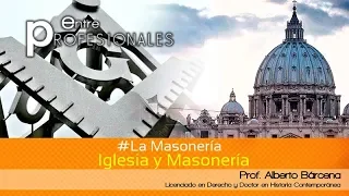 E.P. La Masonería: (3/7) Iglesia y Masonería