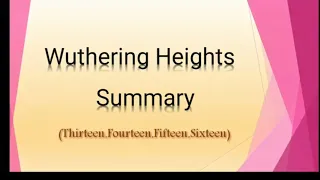 Wuthering Heights summary chapters 13,14,15,16