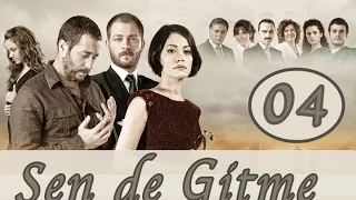 Sen de Gitme - 4. Bölüm