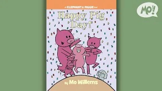 A Mo Willems Read Aloud for Kids 📖 An Elephant & Piggie Book: Happy Pig Day!