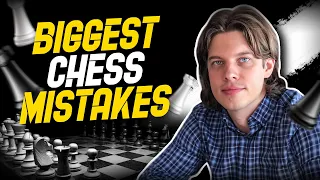 Top 8 Chess Mistakes (You Won't Be Able To Win Making These)