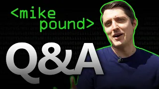 Mike Pound Q&A - Computerphile