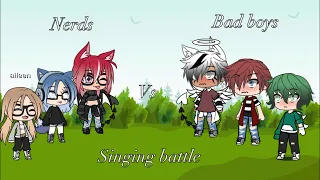 Nerds vs bad boys singing battle|gacha life|