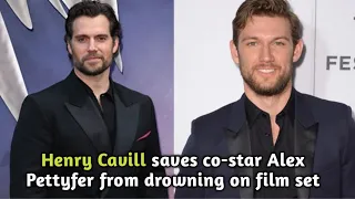 Henry Cavill saves co-star Alex Pettyfer from drowning on film set