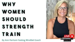 Why Women Should Strength Training | Intermittent Fasting for Today's Aging Woman