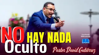 No Hay Nada Oculto para Dios - Pastor David Gutiérrez