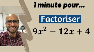 Factoriser 9x² - 12x + 4 en 1 minute !
