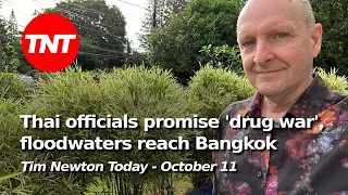 Thai officials react by promising crackdown on drugs, floods head to BKK - TNT, Oct 11