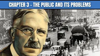 Chapter - 3 John Dewey's The Public and its Problems