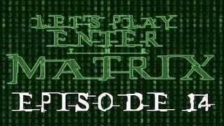 Enter the Matrix | Episode 14 - Run Away!