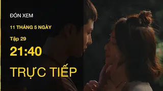 TRỰC TIẾP VTV3 | 11 THÁNG 5 NGÀY TẬP 29 | Không còn chơi mèo vờn chuột, Đăng quyết chốt đơn với Nhi?