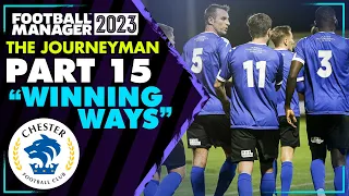 FM23 Journeyman #15 (Chester) | WINNING WAYS! | FOOTBALL MANAGER 2023