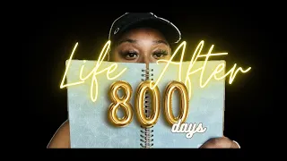 Life After the "800" days | How Speaking Positively to myself changed my ENTIRE Life