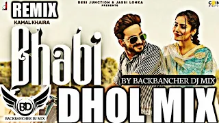 Bhabi Dhol Mix || Kamal Khaira feat. Gur Sidhu || New punjabi song 2021 || Backbancher dj mix