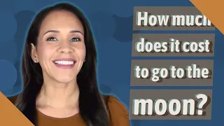 How much does it cost to go to the moon?