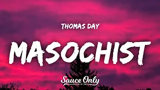 Thomas Day - MASOCHIST (Lyrics)