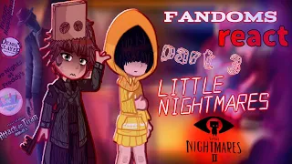 || Fandoms React || Gacha Club || Part 3 - Little Nightmares || 3/? ||