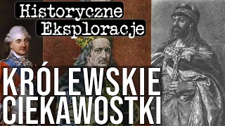 Historyczne Eksploracje odc. 58 - Królewskie ciekawostki