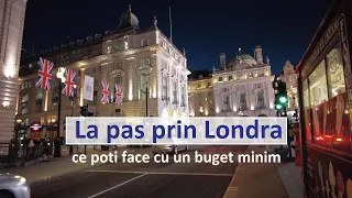 La pas prin Londra/ Ce poti face cu un buget minim