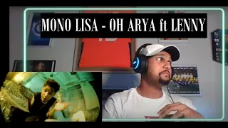 Mono Lisa - Oh Arya feat Lenny (MUSIC VIDEO REACTION)