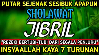 REZEKI MELIMPAH DATANG BERTUBI-TUBI KEPADAMU‼️SHOLAWAT JIBRIL MERDU‼️SHOLAWAT NABI