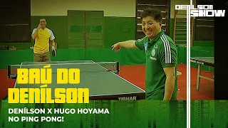 DENÍLSON x HUGO HOYAMA NO TÊNIS DE MESA... OU PING PONG?! | BAÚ DO DENÍLSON # 26