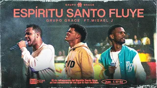 Espíritu Santo Fluye - Grupo Grace feat. Misael J - (Altar Live)