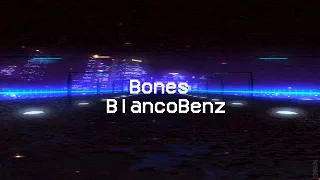 Bones - BlancoBenz(перевод)