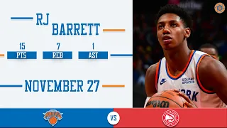 RJ Barrett's Full Game Highlights: 15 PTS, 7 REB, 1 AST vs Hawks | 2021-2022 NBA Season | 11/27/2021
