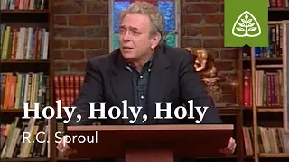 Holy, Holy, Holy: Fear and Trembling with R.C. Sproul