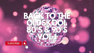 Back To The Oldskool 80's & 90's Vol 1