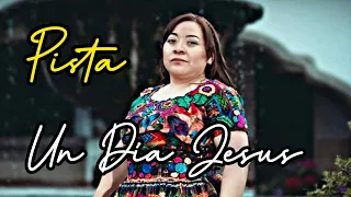 Pista Un Día Jesus Teodora Gómez (Karaoke) [Letra]