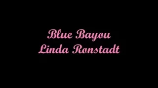 Blue Bayou Y Lago Azul - Linda Ronstadt (Lyrics - Letra)