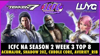 【Tekken 7 4.10】ICFC NA Season 2 Week 3 Top 8: Acumajor, Shadow 20z, Cuddle Core, Averiey_RiB