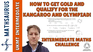 How to get gold in the Intermediate Maths Challenge (UKMT) and qualify for the Kangaroo and Olympiad