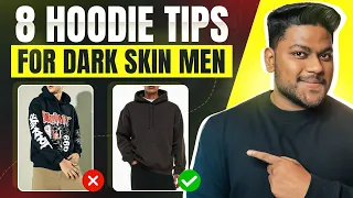 8 Hoodie Tips For Dark Men | In Hindi | Love Dark