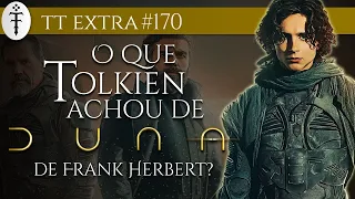 What did Tolkien think of Frank Herbert's Dune? | TT Extra 190