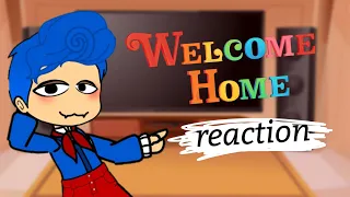 welcome home reacts (1?)