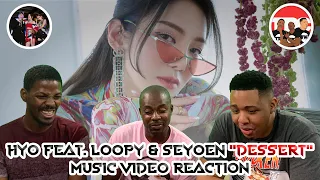 Hyo feat. Loopy & Soyeon "Dessert" Music Video Reaction