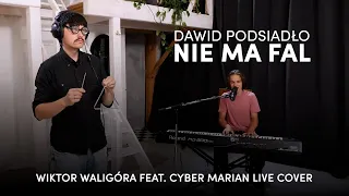 Dawid Podsiadło - Nie ma fal (Wiktor Waligóra feat. Cyber Marian LIVE cover)